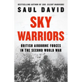 Sky Warriors: British Airborne Forces in the Second World War