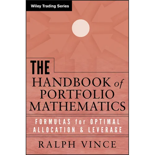 The Handbook of Portfolio Mathematics: Formulas for Optimal Allocation and Leverage