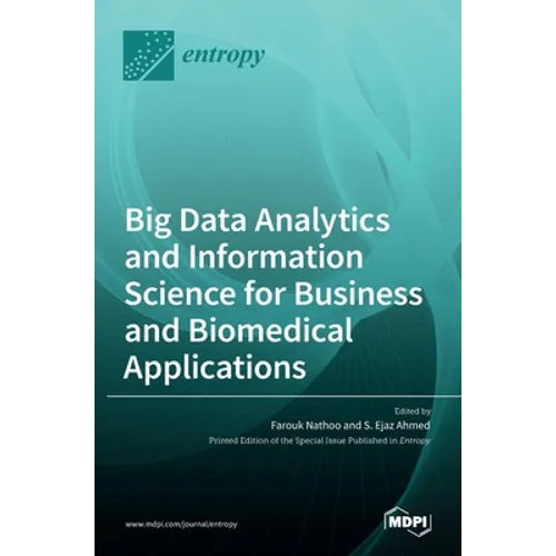 Big Data Analytics and Information Science for Business and Biomedical Applications