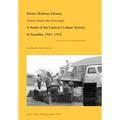 Voices from the Kavango: A Study of the Contract Labour System in Namibia, 1925-1972
