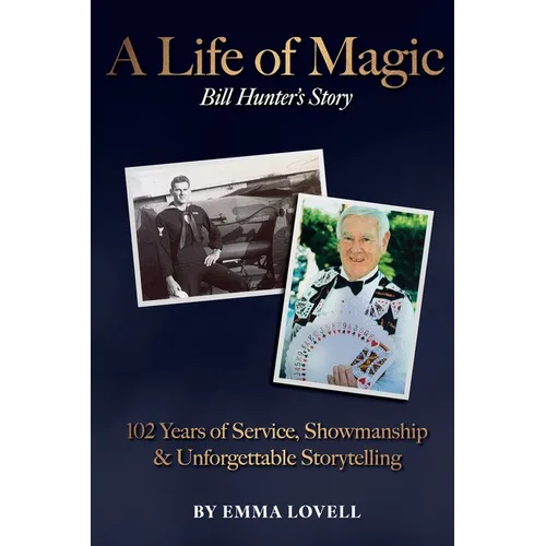 A Life of Magic: 102 Years of Service, Showmanship & Unforgettable Storytelling