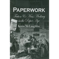 Paperwork: Fiction and Mass Mediacy in the Paper Age