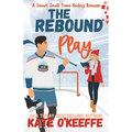 The Rebound Play: A Sweet Small Town Hockey Romcom