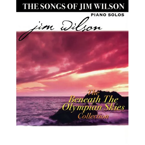 Jim Wilson Piano Songbook Four: Beneath the Olympian Skies