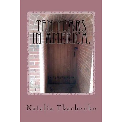 Ten Years in America.: Book in Russian Language.