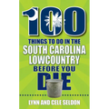 100 Things to Do in the South Carolina Lowcountry Before You Die
