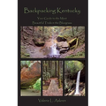 Backpacking Kentucky: Your Guide to the Most Beautiful Trails in the Bluegrass
