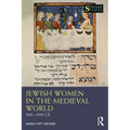 Jewish Women in the Medieval World: 500-1500 CE