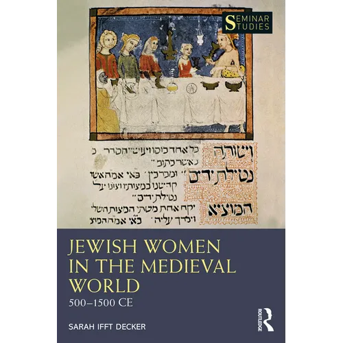 Jewish Women in the Medieval World: 500-1500 CE