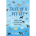 Tales of a Pet Vet: Stories from the Clinic and House Calls