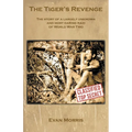 The Tiger's Revenge: The story of a largely unknown and most daring raid of World War Two