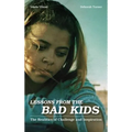 Lessons from the Bad Kids: The Realities of Challenge and Inspiration