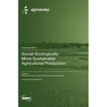 Social-Ecologically More Sustainable Agricultural Production
