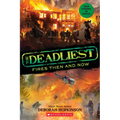 The Deadliest Fires Then and Now (the Deadliest #3, Scholastic Focus): Volume 3