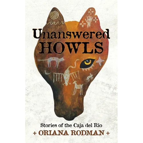 Unanswered Howls: Stories of the Caja del Rio