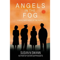 Angels in the Fog: A World War II Novel of the Pacific