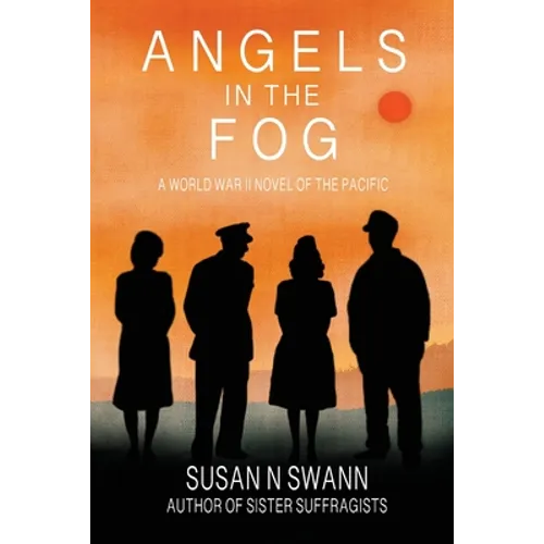 Angels in the Fog: A World War II Novel of the Pacific