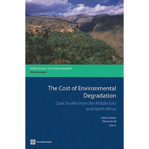 The Cost of Environmental Degradation: Case Studies from the Middle East and North Africa