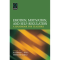 Emotion, Motivation, and Self-Regulation: A Handbook for Teachers