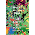 Peindre Avec Des Mots - Un Recueil de Poèmes French Edition