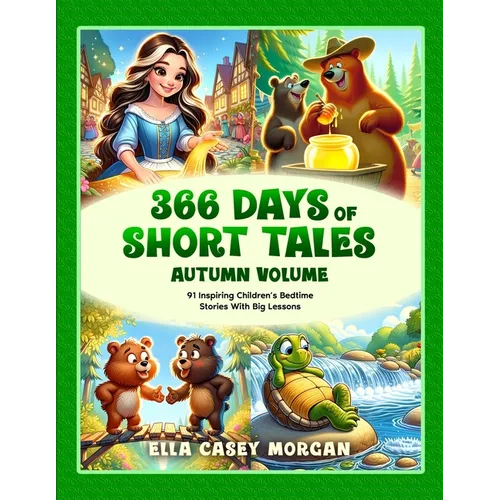 366 Days of Short Tales: Autumn Volume: 91 Inspiring Children's Bedtime Stories With Big Lessons