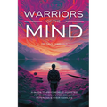 Warriors of the Mind: A Guide to Psychedelic-Assisted Psychotherapy for Combat Veterans & Their Families