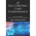 AI Self-Driving Cars Consonance: Practical Advances in Artificial Intelligence and Machine Learning