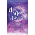 New Moon Astrology: Lunar Cycle Mastery, How to Say "I Told You So & Spiritual Energy Meditations