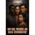 Why Race, Prejudice and Discrimination?: A Construction Based on Jealousy, Pride, Greed, Notions of Superiority and Privilege