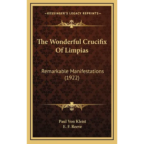 The Wonderful Crucifix Of Limpias: Remarkable Manifestations (1922)