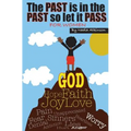 The Past is in The Past so let it Pass: For Women