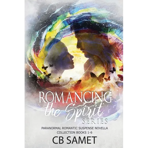 Romancing the Spirit Series: Paranormal Romantic Suspense Novella Collection, Books 1-6