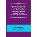 Northern Nut Growers Association Report of the Proceedings at the Thirty-Eighth Annual Meeting; Guelph, Ontario, September 3, 4, 5, 1947