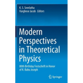 Modern Perspectives in Theoretical Physics: 80th Birthday Festschrift in Honor of K. Babu Joseph