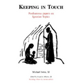 Keeping in Touch: Posthumous Papers on Ignatian Topics