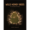 Wild Honey Bees: An Intimate Portrait