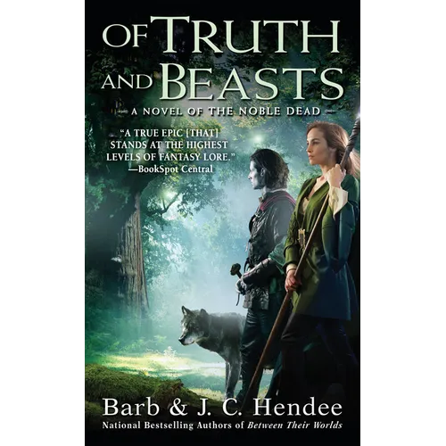 Of Truth and Beasts: A Novel of the Noble Dead