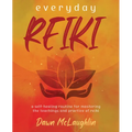 Everyday Reiki: A Self-Healing Routine for Mastering the Teachings and Practice of Reiki