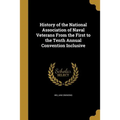 History of the National Association of Naval Veterans From the First to the Tenth Annual Convention Inclusive