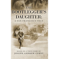 The Bootlegger's Daughter: A San Francisco Tale