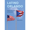 Latino Orlando: Suburban Transformation and Racial Conflict