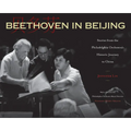 Beethoven in Beijing: Stories from the Philadelphia Orchestra's Historic Journey to China