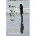 Every Now Is a Yes