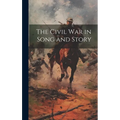 The Civil War in Song and Story