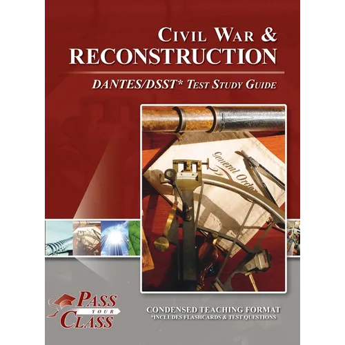 Civil War and Reconsctruction DANTES/DSST Test Study Guide