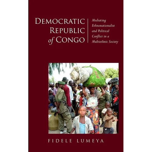 Democratic Republic of Congo: Mediating Ethnonationalist and Political Conflict in a Multiethnic Society