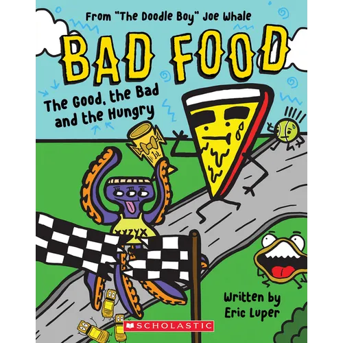 The Good, the Bad and the Hungry: From "The Doodle Boy" Joe Whale (Bad Food #2): Volume 2