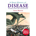 A Short History of Disease: Plagues, Poxes and Civilisations