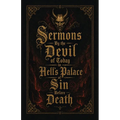 Sermons By the Devil of Today in Hell's Palace of Sin Before Death: A Collection of Turn-of-the-Century Morality Lessons and Warnings Against Satan