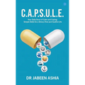 C.A.P.S.U.L.E - Your Daily Dose of Calm and Coping: Simple Skills for a Stress-Free and Soulful Life